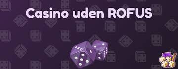 Online Casino Uden ROFUS En Guide til Spiloplevelser Uden Begrænsninger