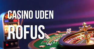 Oplev Online Casino Uden ROFUS Din Guide til Spillere Oplev Online Casino Uden ROFUS Din Guide til Spillere
